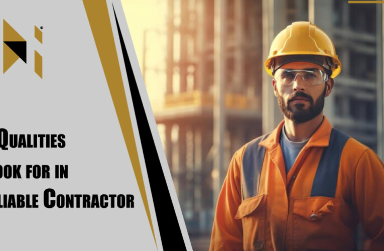 Key Qualities to Look for in a Reliable Contractor
